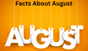 Fun Facts About the Month of August