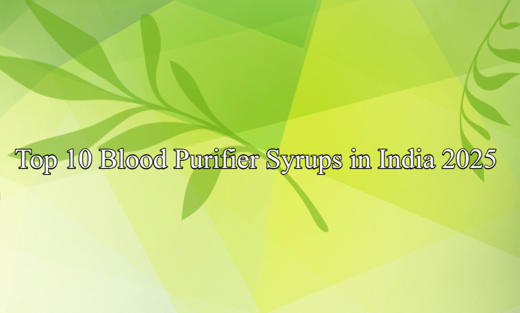 Blood Purifier Syrups
