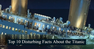 Top 10 Disturbing Facts About the Titanic