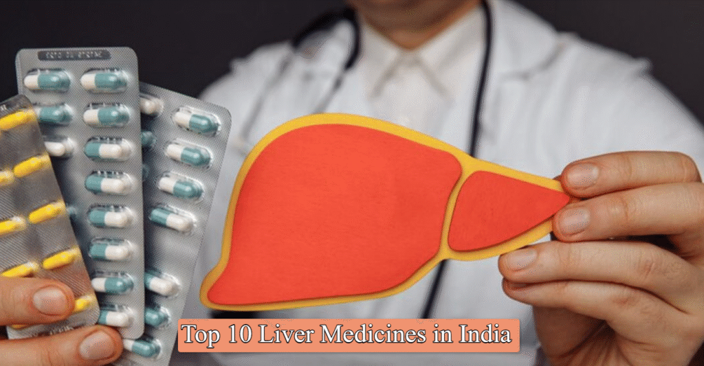 Top 10 Liver Medicines in India