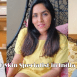 Top 10 Most Popular Skin Specialist in India 2025