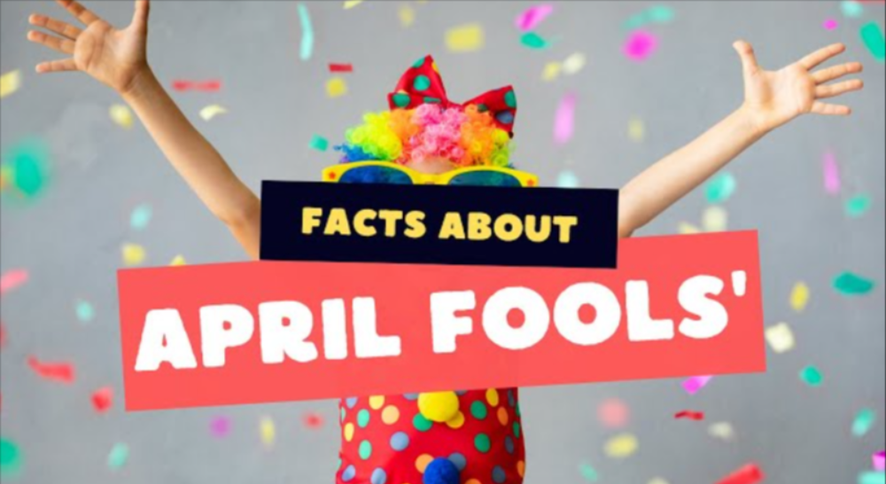 Interesting Facts About April Fools’ Day
