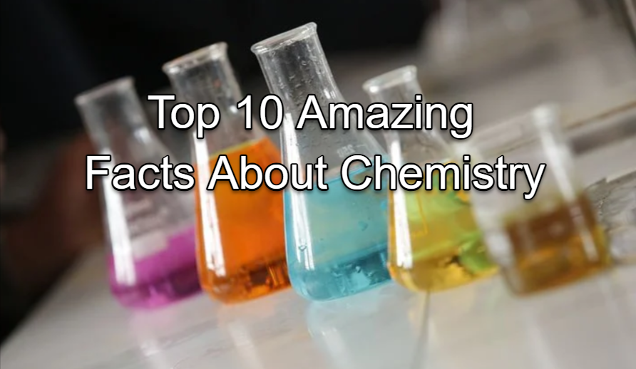 Amazing Facts About Chemistry