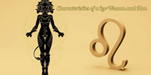 Characteristics of a Leo Woman and Man