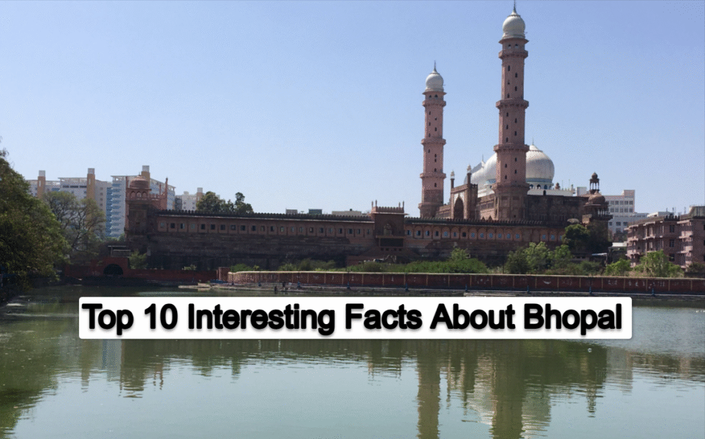 Top 10 Interesting Facts About Bhopal