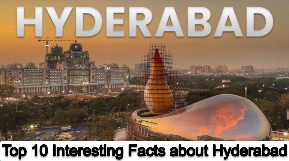 Top 10 Interesting Facts about Hyderabad