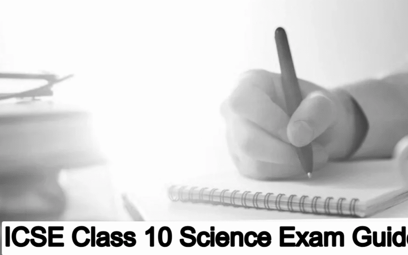 ICSE Class 10 Science Exam Guide